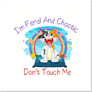 I'm Feral and Chaotic. Don't Touch Me Shirt, Perfect for Expressing Your Wild Side, Unique Gift for Unhinged Friends Posters and Art